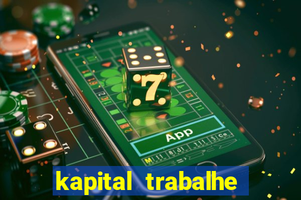 kapital trabalhe conosco porto velho